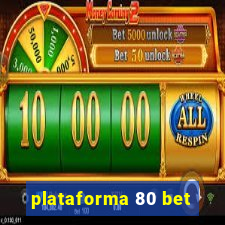 plataforma 80 bet